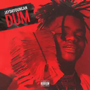 Jaydayoungan - Dumb
